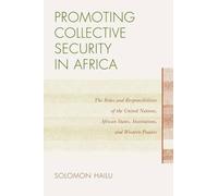 Solomon Hailu Promoting Collective Security in Africa (Tascabile)
