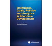 Solomon I Cohen Institutions, Goals, Policies And Analytics In Econo (Tascabile)