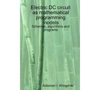 Solomon I Khmel Electric DC circuit as mathematical programming mode (Tascabile)