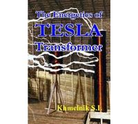 Solomon I Khmelnik The Energetics of Tesla transformers (Tascabile)