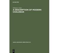 Solomon I. Sara A Description of Modern Chaldean (Copertina rigida)