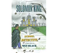 SOLOMON KING: SCHOOL DETECTIVE
