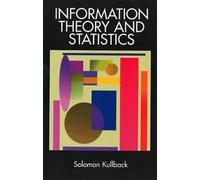 Solomon Kullback Information Theory and Statistics (Tascabile)