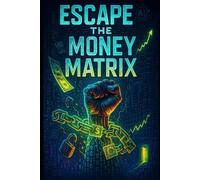 Solomon Mpanga Escape the Money Matrix (Tascabile)