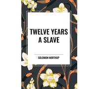Solomon Northup Twelve Years a Slave (an African American Her (Copertina rigida)