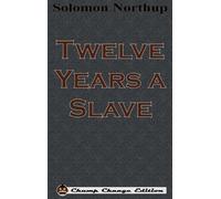 Solomon Northup Twelve Years a Slave (Chump Change Edition) (Copertina rigida)