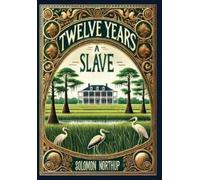 Solomon Northup Twelve Years a Slave (Collector's Edition) (L (Copertina rigida)