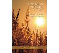 Solomon Sunrise Volume 1: Business and Life Wisdom for Your Work Week