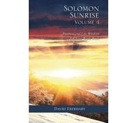 Solomon Sunrise Volume 4: Business and Life Wisdom for Your Work Week
