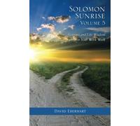 Solomon Sunrise Volume 5: Business and Life Wisdom for Your Work Week