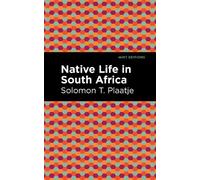 Solomon T. Plaatje Native Life in South Africa (Copertina rigida) Mint Editions