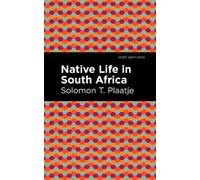 Solomon T. Plaatje Native Life in South Africa (Tascabile) Mint Editions