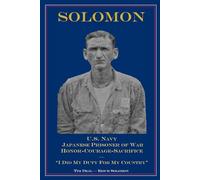 Solomon: U.S. Navy, Japanese Prisoner of War: Honor-Courage-Sacrifice