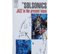 Solsonics - SOLSONICS-JAZZ IN THE PRESENT TENSE-K7