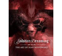 Solstice Dreaming: The Art of Sean Woodward