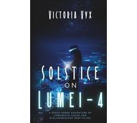 Solstice on Lumei-4: A space opera adventure of corporate chaos and bioluminescent reef-elves