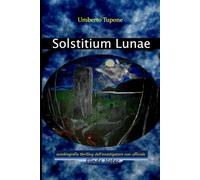 Solstitium Lunae: autobiografia thrilling dell'investigatore non ufficiale Flinde Notec