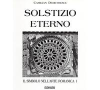 Solstizio eterno. Il simbolo nell'arte romanica I. Duomo di Civita Castellana, S