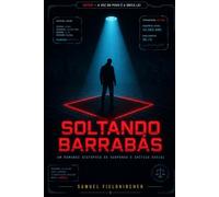 SOLTANDO BARRABÁS: Um romance distópico de suspense e crítica social