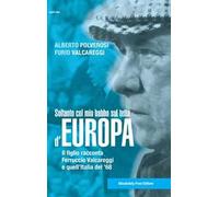 Soltanto col mio babbo sul tetto d'Europa. Il figlio racconta Ferruccio Valcareggi e quell'Italia del '68