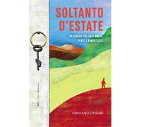 Soltanto d'estate. Un viaggio tra case amate, perse e dimenticate [Paperback] [F