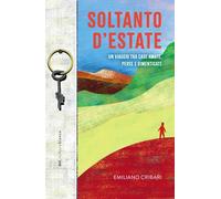Soltanto d'estate. Un viaggio tra case amate, perse e dimenticate [Paperback] [F