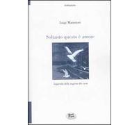 Soltanto questo è amore. Leggenda della stagione dei cocài