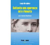 Soltanto una speranza mi è rimasta