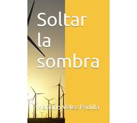 Soltar la sombra