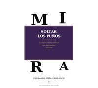 SOLTAR LOS PUÑOS: Cinco miradas para dejar de pelear con tu vida