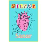 Soltar para Sanar: 80 Preguntas y Reflexiones para Liberarte y Transformarte