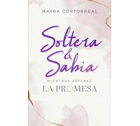 Soltera & Sabia Mientras Esperas la Promesa