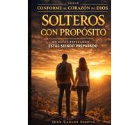 Solteros con Propósito: No estas esperando... estás siendo preparado