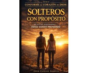 Solteros con Propósito: No estas esperando... estás siendo preparado
