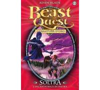Soltra. L'incantatrice di pietre. Beast Quest. Vol. 9