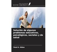 Solución de algunos problemas educativos, psicológicos, sociales y de salud