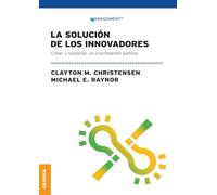 Clayton M Christensen Michael E Rayno La Solución de los innovadore (Tascabile)