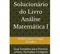 Solucionário do Livro Análise Matemática I: Guia Completo para Dominar Limites, Derivadas e Integrais