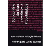 Solucionário do Livro Estatística e Probabilidade: Fundamentos e Aplicações Práticas