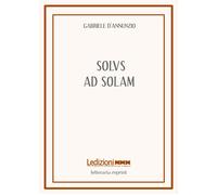 Solus ad solam - D'Annunzio Gabriele