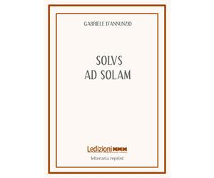 Solus ad solam - D'Annunzio Gabriele