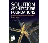 Solution Architecture Foundations: An introduction to principles and practice