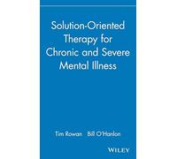 Solution-Oriented Therapy for Chronic and Severe Mental Illness