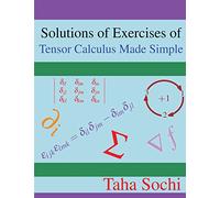 Taha Sochi Solutions of Exercises of Tensor Calculus Made Simple (Tascabile)
