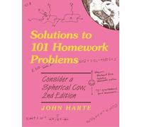 Solutions to 101 Homework Problems: Consider a Spherical Cow