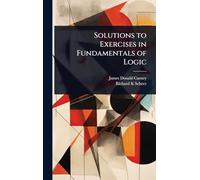 Solutions to Exercises in Fundamentals of Logic
