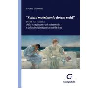 «Soluto matrimonio dotem reddi». Profili ricostruttivi dello scioglimento ...
