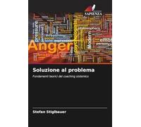 Soluzione al problema: Fondamenti teorici del coaching sistemico