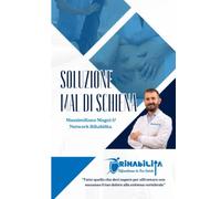 SOLUZIONE MAL DI SCHIENA: “Tutto quello che devi sapere per affrontare con successo il tuo dolore alla colonna vertebrale”