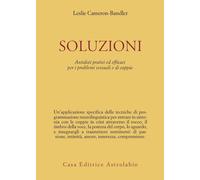 Soluzioni. Antidoti pratici ed efficaci per i problemi sessuali e di coppi...